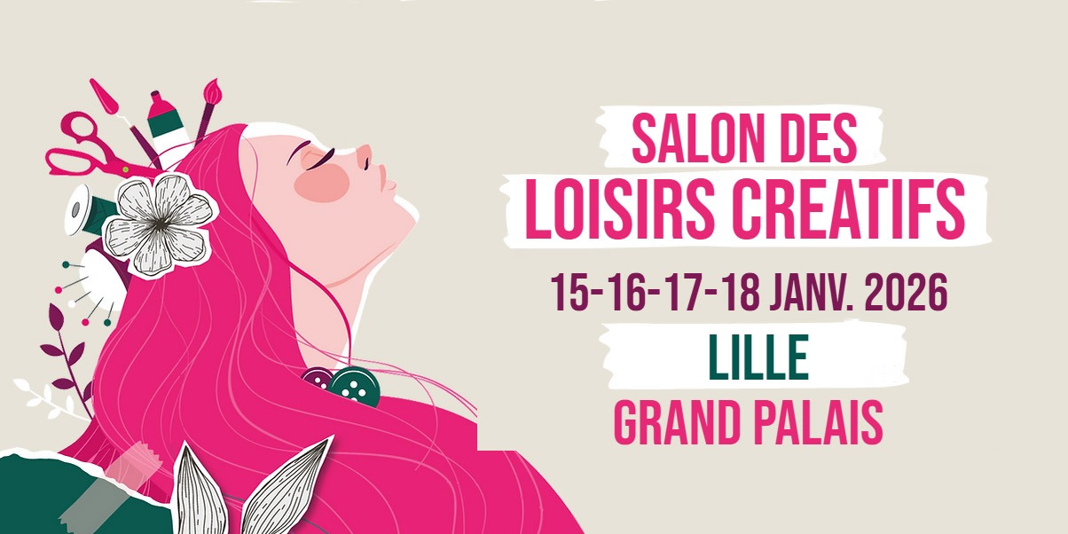 Salon des loisirs créatifs de Lille, Grand Palais, Lille
