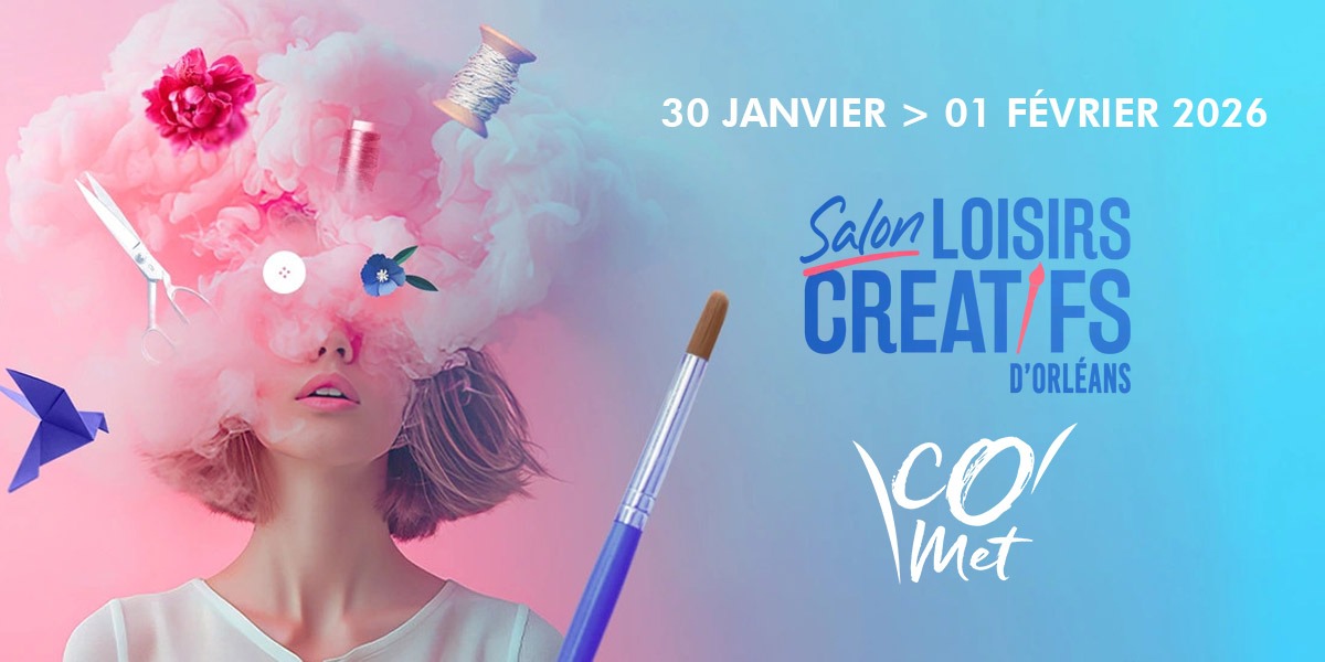 Salon des Loisirs Créatifs d’Orléans, CO’Met, Orléans