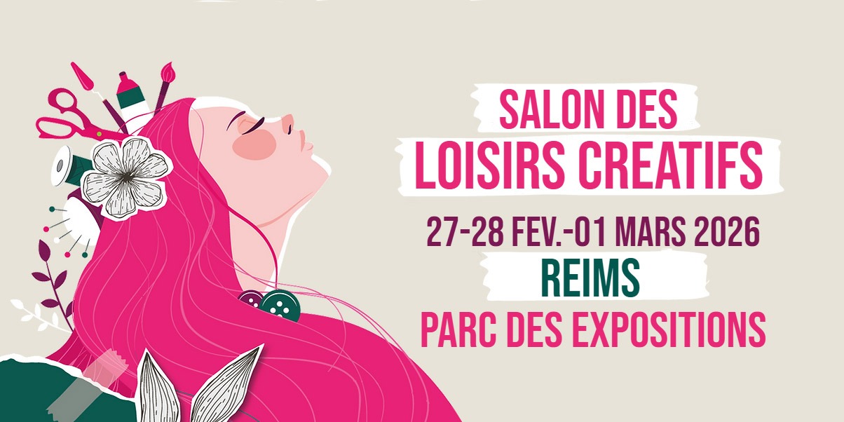 Salon des Loisirs Créatifs Mille & Une Idées Reims 2026